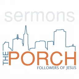 PorchSF Sermons Podcast artwork