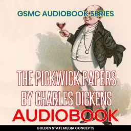 GSMC Audiobook Series: The Pickwick Papers by Charles Dickens