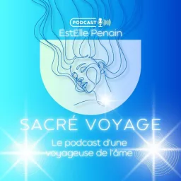 ​✨​ Sacré Voyage ​✨​ Podcast artwork