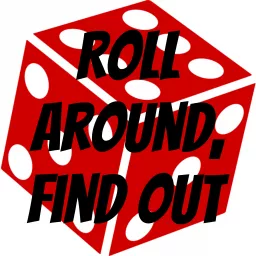 Roll Around, Find Out Podcast artwork