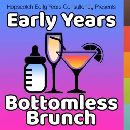The Early Years Bottomless Brunch Podcast artwork