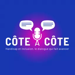 Côte à côte - Handicap et inclusion, le dialogue qui fait avancer