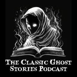 Classic Ghost Stories Podcast artwork