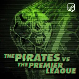 The Pirates vs The Premier League Podcast artwork