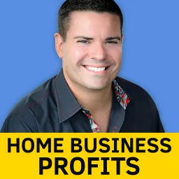 Home Business Profits with Ray Higdon Podcast artwork