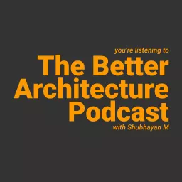 The Better Architecture Podcast artwork