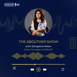The AboutHer Show with Sangeeta Relan Podcast artwork