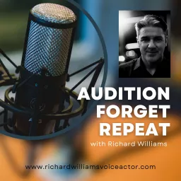 Voiceover - Audition, Forget, Repeat - The Trials & Tribulations of Becoming a Voice-over Artist Podcast artwork