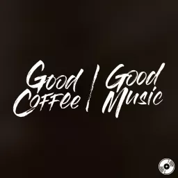 Good Coffee Good Music Podcast artwork