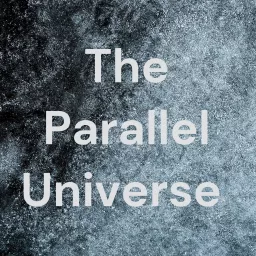 The Parallel Universe Podcast artwork
