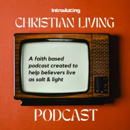 Christian Living Podcast artwork