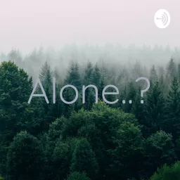 Alone..? Podcast artwork