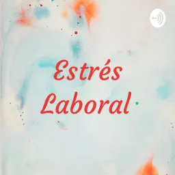 Estrés Laboral Podcast artwork