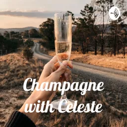 Champagne with Celeste Podcast artwork