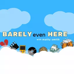 Barely Even Here Podcast artwork