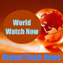 World Watch Now- Global Flash News