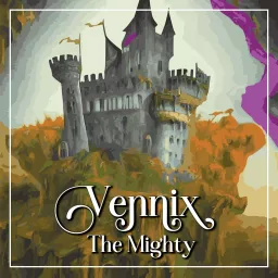 Vennix the Mighty Podcast artwork