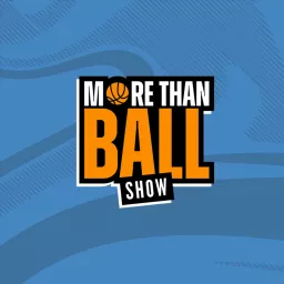 More Than Ball Show Podcast artwork