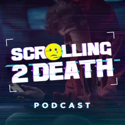Scrolling 2 Death Podcast artwork