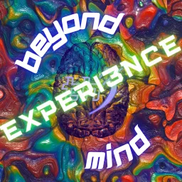 BEYOND TH3 MIND EXPERIENCE Podcast artwork