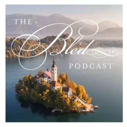 The Bled Podcast: Is This the Most Beautiful Place on Earth