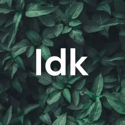 Idk Podcast artwork