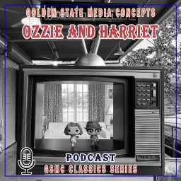 GSMC Classics: Ozzie and Harriet Podcast artwork