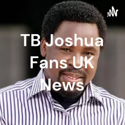 TB Joshua Fans UK News