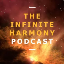 The Infinite Harmony Podcast artwork