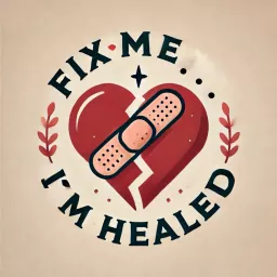 Fix Me…I’m Healed