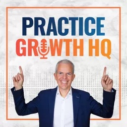 Practice Growth HQ Podcast artwork