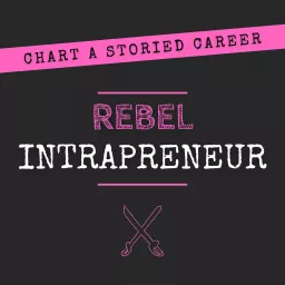 Rebel Intrapreneur Podcast artwork