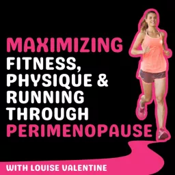 Maximizing Fitness, Physique & Running Through Perimenopause