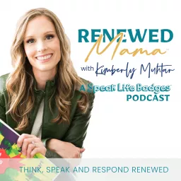 Renewed Mama - Kimberly Muhtar | Mom Life, Parenting Tips, Parenting Coach, Education, Homeschool