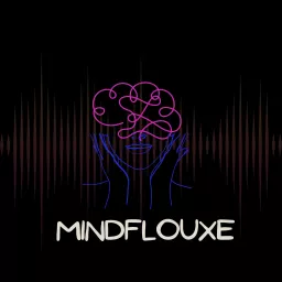Mindflouxe Podcast artwork