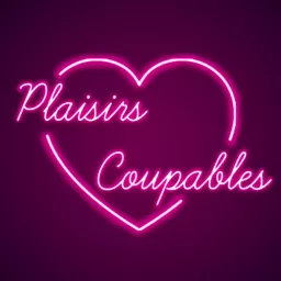 Plaisirs Coupables Podcast artwork