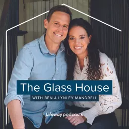 The Glass House with Ben and Lynley Mandrell