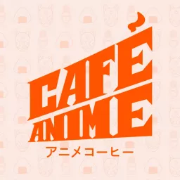 Café Anime Podcast artwork