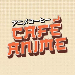 Café Anime Podcast artwork