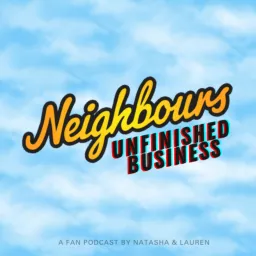 Neighbours Unfinished Business Podcast artwork
