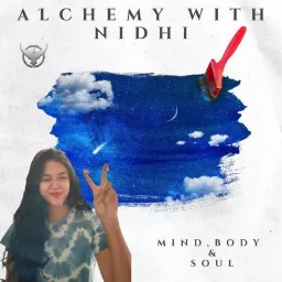 Alchemy with Nidhi Podcast artwork