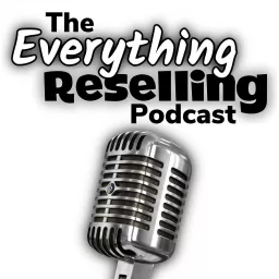 The Everything Reselling Podcast artwork