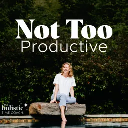 Not Too Productive: Time Management Tips For Rebels, Radicals, and Changemakers