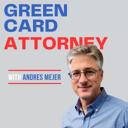 Green Card Attorney Podcast artwork