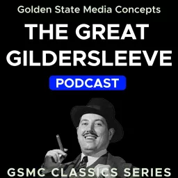 GSMC Classics: The Great Gildersleeve Podcast artwork