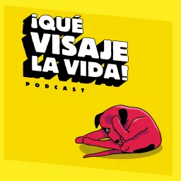 ¡Qué visaje la vida! Podcast artwork