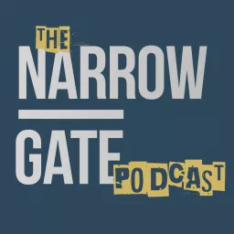 The Narrow Gate Podcast