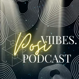 PosiViibes Podcast artwork
