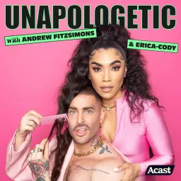 Unapologetic with Andrew Fitzsimons & Erica-Cody Podcast artwork