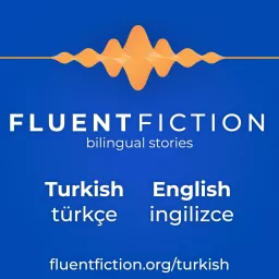 Fluent Fiction - Turkish Podcast artwork